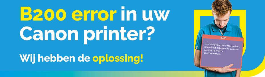 B200 error foutmelding op uw Canon printer!